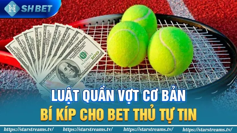 Cá cược quần vợt ảo: sức hút mới của cá cược năm 2024 3 Luật Quần Vợt Cơ Bản: Bí Kíp Cho Bet Thủ Tự Tin